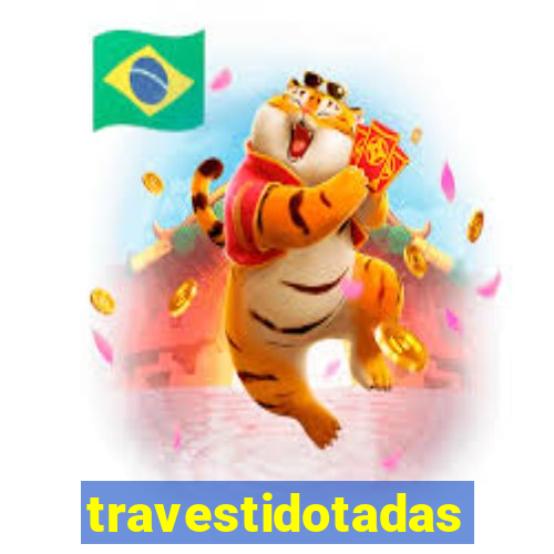 travestidotadas