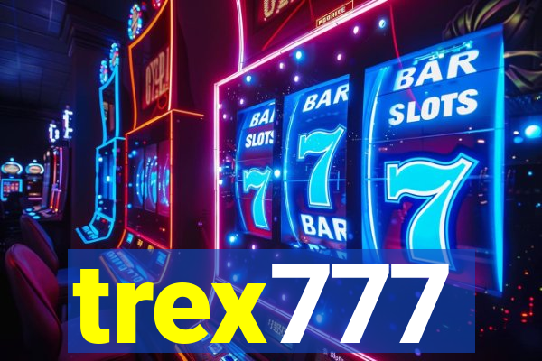 trex777