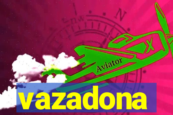 vazadona